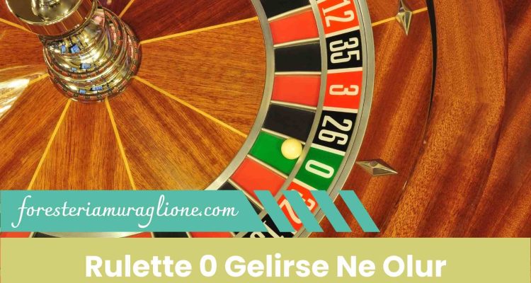 Rulette 0 Gelirse Ne Olur