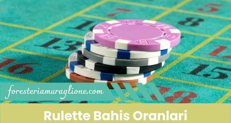 Rulette Bahis Oranlari